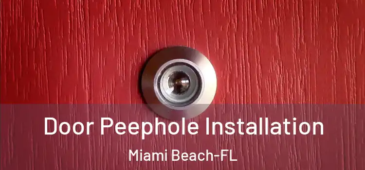 Door Peephole Installation Miami Beach-FL