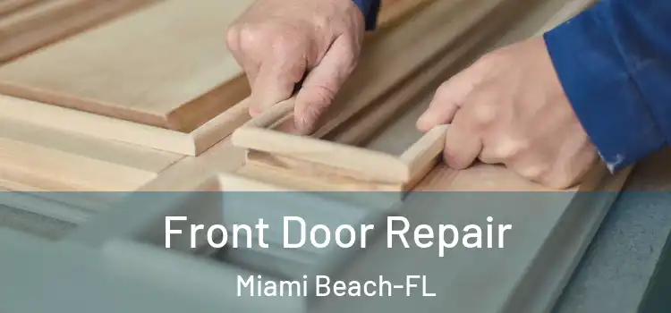  Front Door Repair Miami Beach-FL